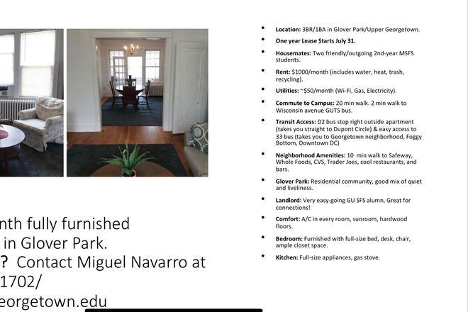 Please contact for more pictures, myself or my friend who currently lives there will be happy to provide photos or answer any questions - Fall Semester Sublet in Glover Park